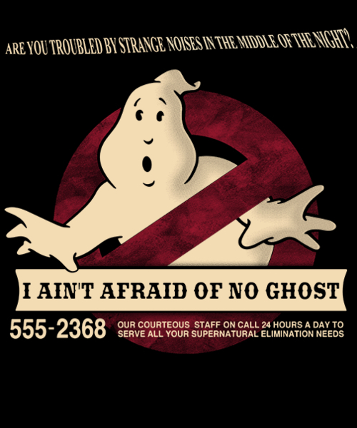 I Aint Afraid Of No Ghost T-Shirt I Aint Afraid Of No Ghost T-Shirt
