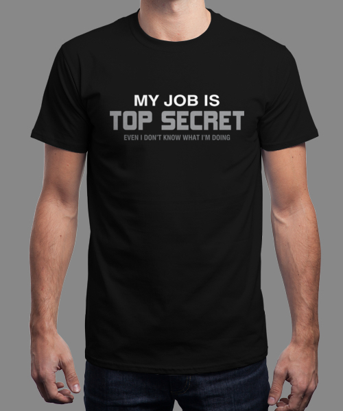 T-Shirt Uomo Il Mio Lavoro è Top Secret – Divertente Regalo Per Lavoratori Smarriti